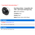 thumbnail image 2 of Rear Blower Motor - Compatible with 1999 - 2019 Ford E-350 Super Duty 2000 2001 2002 2003 2004 2005 2006 2007 2008 2009 2010 2011 2012 2013 2014 2015 2016 2017 2018, 2 of 2