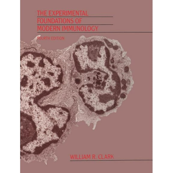 The Experimental Foundations of Modern Immunology, (Paperback)