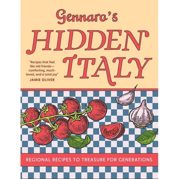 Gennaro's Hidden Italy: Regional Recipes to Treasure for Generations, (Hardcover)