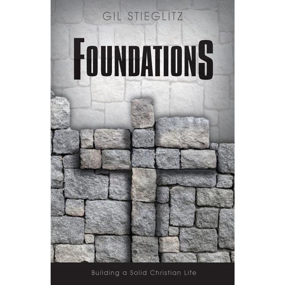 Foundations Building a Solid Christian Life (Paperback)