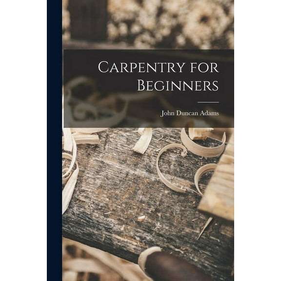 Carpentry for Beginners (Paperback)