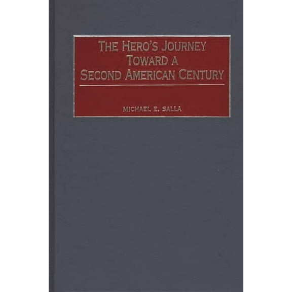 The Hero's Journey Toward a Second American Century, (Hardcover)