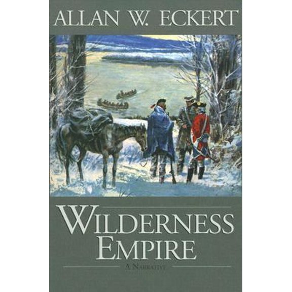 Pre-Owned Wilderness Empire: A Narrative (Paperback) 1931672024 9781931672023