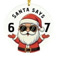 thumbnail image 2 of WKSCLPAI Santa Says Six Seven Christmas Ornament 2025, Funny 67 Meme Decorations, Funny Christmas Tree Hanging Ornaments 2025, Unique Xmas Gifts for Friends & Humor Lovers, 2 of 6