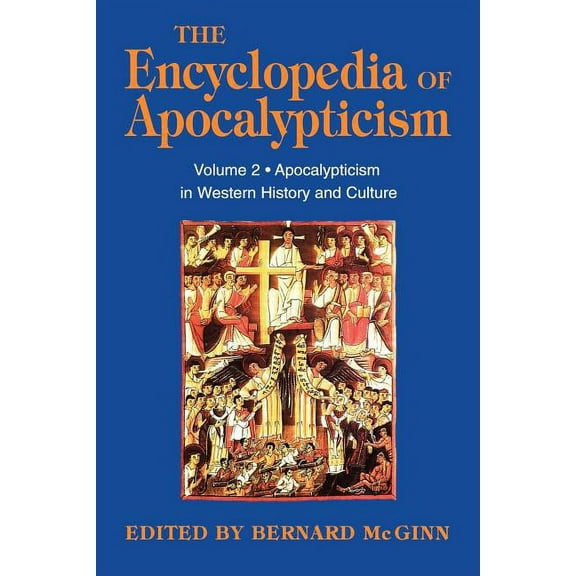 Encyclopedia of Apocalypticism (Paperbac Encyclopedia of Apocalypticism: Volume 2: Apocalypticism in Western History and Culture, Book 02, (Paperback)