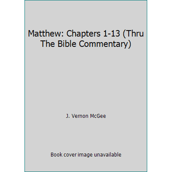 Pre-Owned Matthew: Chapters 1-13 (Thru The Bible Commentary) (Paperback) 0785210970 9780785210979