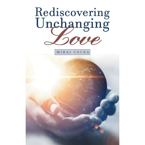 Rediscovering Unchanging Love (Paperback)