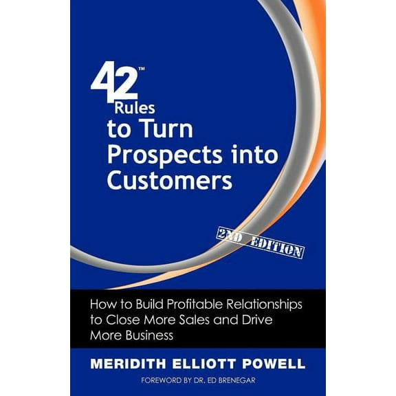 42 Rules to Turn Prospects into Customers (2nd Edition): How to Build Profitable Relationships to Close More Sales and Drive More Business