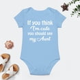 thumbnail image 4 of If You Think I'm Cute You Should See My Aunt - Baby Clothes - Funny Newborn Bodysuit Outfits for Boys And G Sky Blue-style 12months, 4 of 7