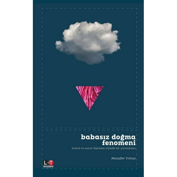 Babasiz DoĞma Fenomenİ: Kutsal Ve Sanat İlİŞkİsİne Yönel&, (Paperback)