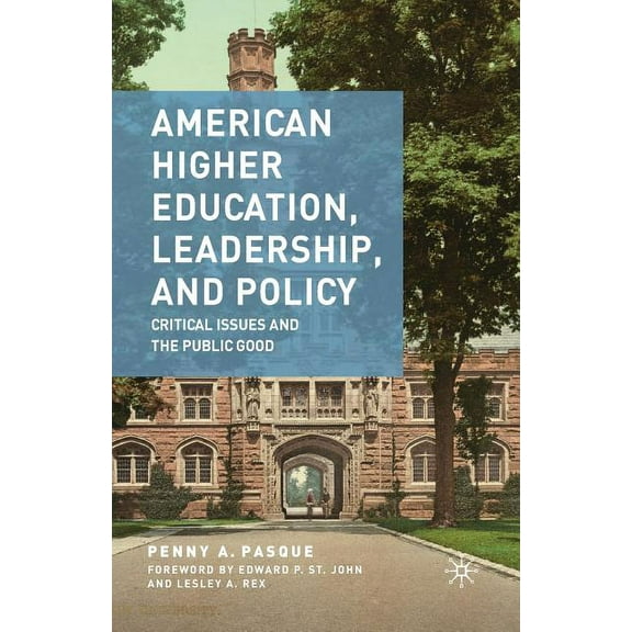 American Higher Education, Leadership, and Policy: Critical Issues and the Public Good, (Paperback)