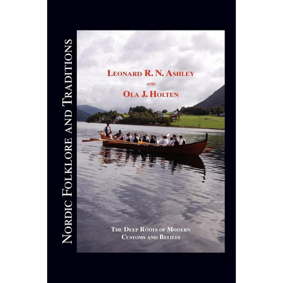 Nordic Folklore and Traditions: The Deep Roots of Modern Customs and Beliefs Volume 1 (Paperback)