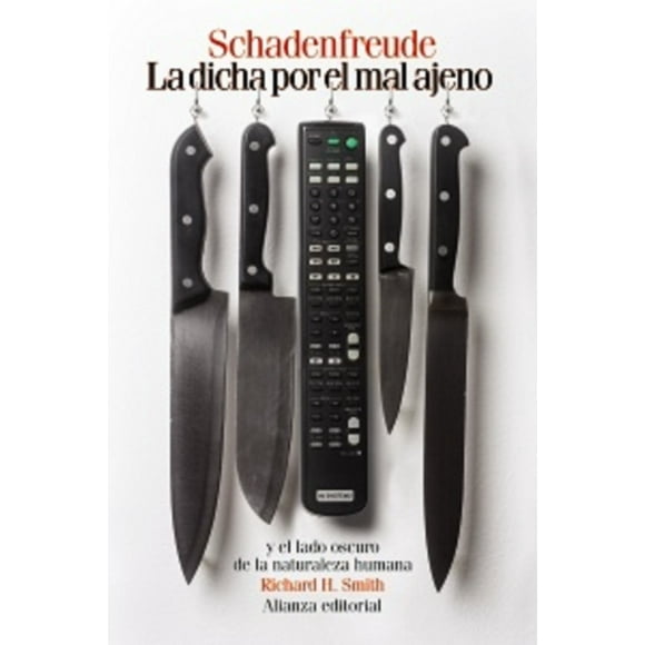 Schadenfreude La Dicha por el Mal Ajeno ALIANZA Richard Smith