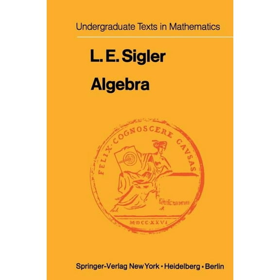 Undergraduate Texts in Mathematics Algebra, (Paperback)