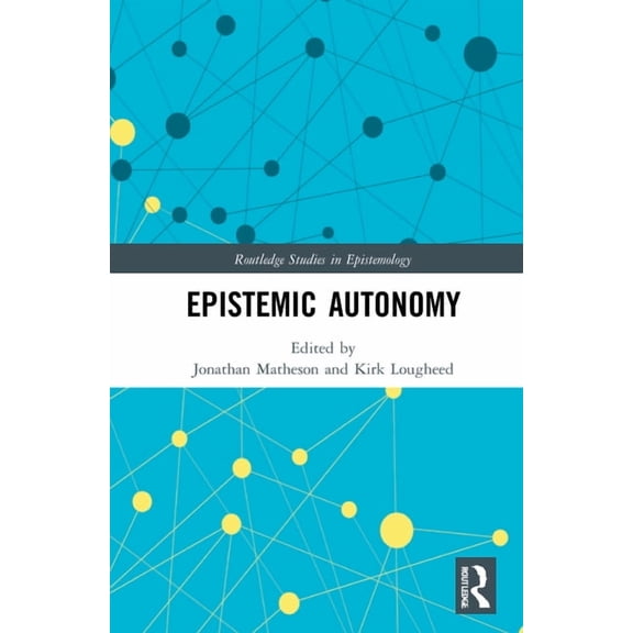 Routledge Studies in Epistemology Epistemic Autonomy, (Hardcover)