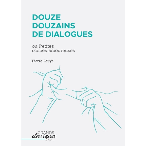 Douze douzains de dialogues: ou Petites scènes amoureuses, (Paperback)