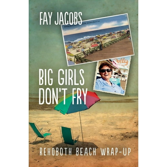 Tales from Rehoboth Beach Big Girls Don't Fry: Rehoboth Beach Wrap-Up, Book 6, (Paperback)