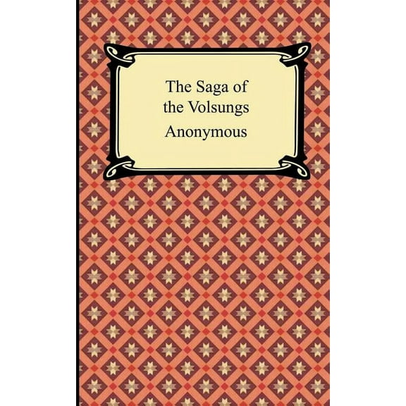 The Saga of the Volsungs (Paperback) by Anonymous, Eirikr Magnusson, William Morris