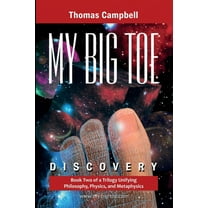 My Big Toe: My Big TOE - Discovery S: Book 2 of a Trilogy Unifying Philosophy, Physics, and Metaphysics (Paperback)