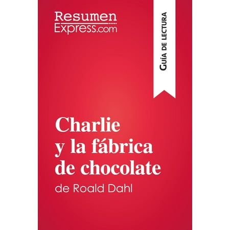 Charlie y la fábrica de chocolate de Roald Dahl (Guía de lectura) -