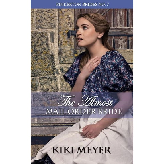 Pinkerton Brides: The Almost Mail Order Bride (Paperback)