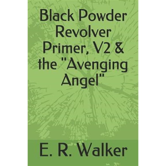 Pre-Owned Black Powder Revolver Primer, V2 & the Avenging Angel
