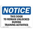 thumbnail image 1 of SignMission OS-NS-D-710-L-16675 Notice This Door to Remain Unlocked During OSHA Sign, 1 of 1