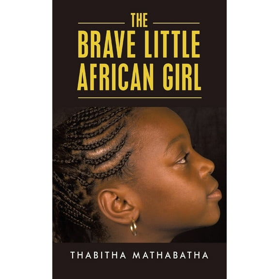 The Brave Little African Girl, (Paperback)
