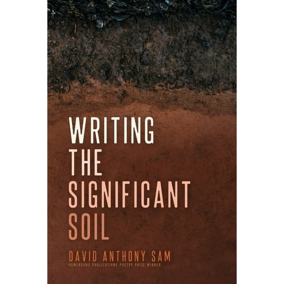 Writing the Significant Soil, (Paperback)