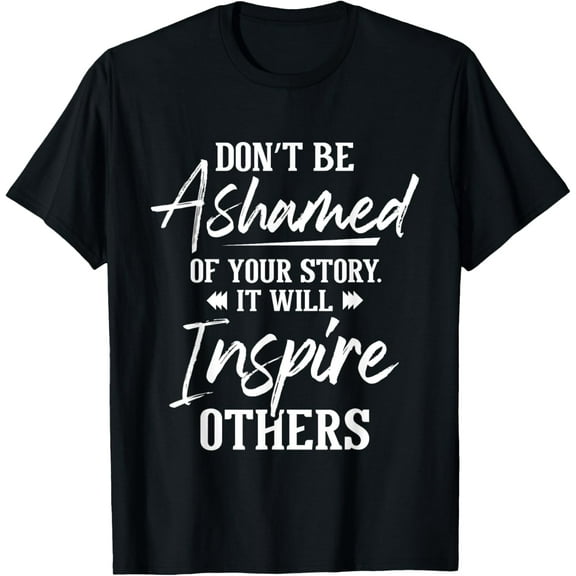 Don't Be Ashamed - Sobriety Anniversary Sober AA NA Recovery T-ShirtMen and women, Black T-shirt, size: Extra large S-4XL