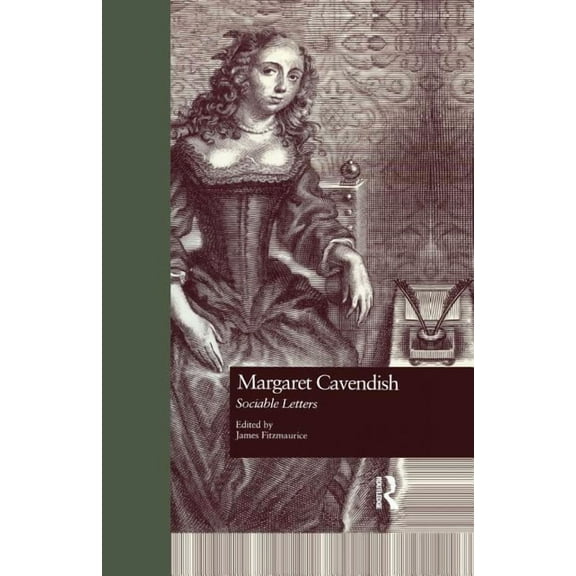 Garland Studies in the Renaissance Margaret Cavendish: Sociable Letters, (Paperback)