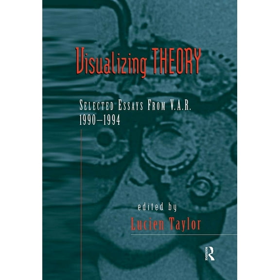 Visualizing Theory: Selected Essays from V.A.R., 1990-1994, (Paperback)