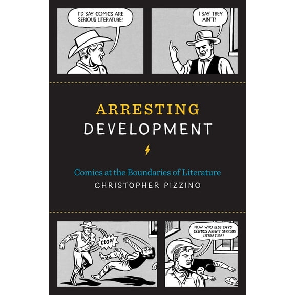 World Comics and Graphic Nonfiction Series: Arresting Development : Comics at the Boundaries of Literature (Hardcover)