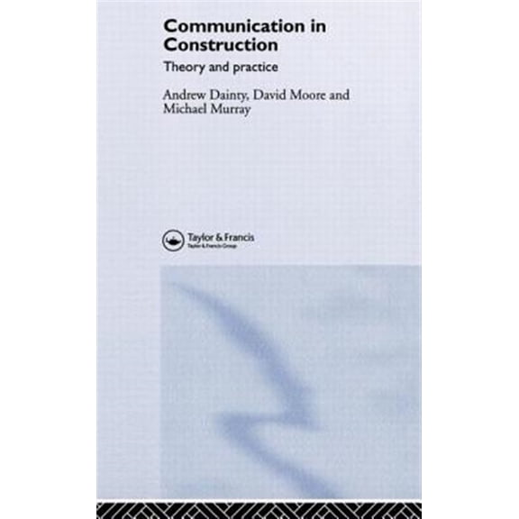 Pre-Owned Communication in Construction: Theory and Practice, (Hardcover)