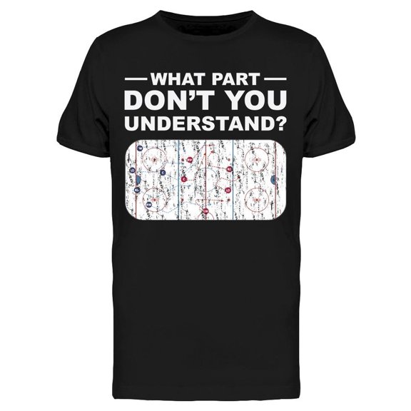 What Part Dont You Understand Men's T-shirt