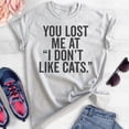 thumbnail image 2 of You Lost Me At I Don't Like Cats T-shirt, Unisex Women's Men's Shirt, Cat Owner T-shirt, Animal Lover Tee, Heather Ash, X-Large, 2 of 6