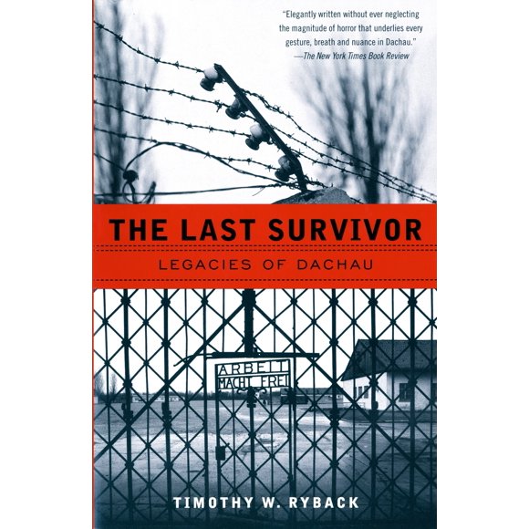 The Last Survivor : Legacies of Dachau (Paperback)