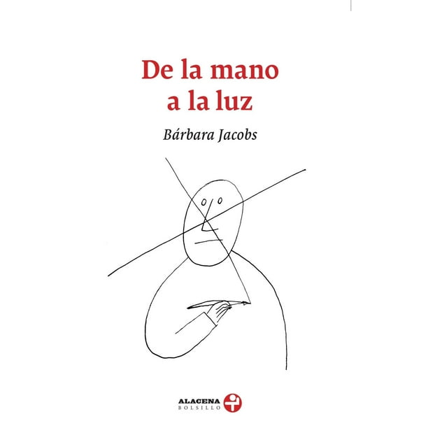 Libro De La Mano A La Luz Tapa Blanda, Autor Barbara Jacobs, Editorial Ediciones Era