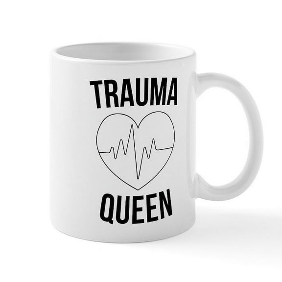 CafePress - Trauma Queen - 11 oz Ceramic Mug - Novelty Coffee Tea Cup