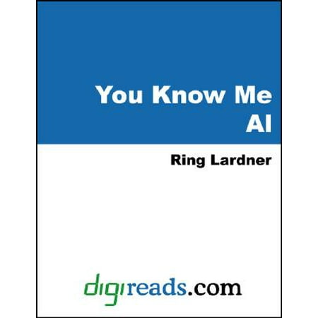 You Know Me Al (A Busher's Letters) - eBook (The Best Of Me Ending Letter)