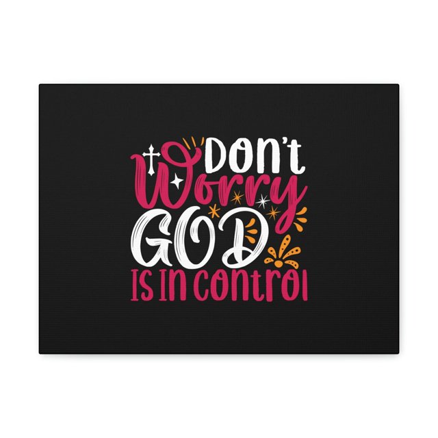 Scripture Walls Don't Worry God Is In Control Proverbs 19:21 Christian Wall Art Bible Verse Print Ready to Hang Unframed