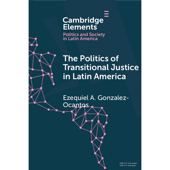Elements in Politics and Society in Lati The Politics of Transitional Justice in Latin America, (Paperback)