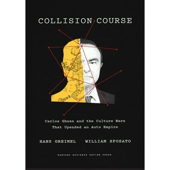 Pre-Owned Collision Course: Carlos Ghosn and the Culture Wars That Upended an Auto Empire (Hardcover) 1647820472 9781647820473