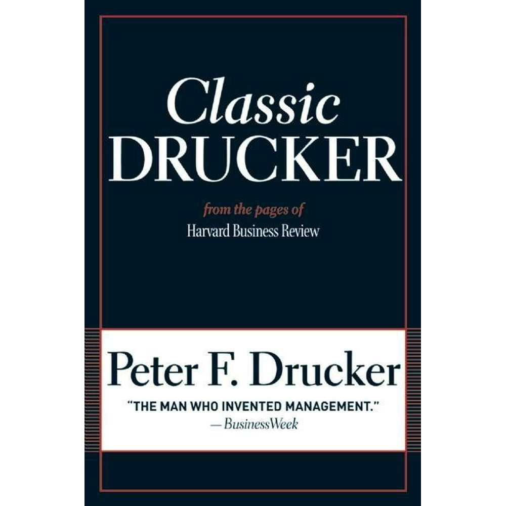 Classic Drucker From the Pages of Harvard Business