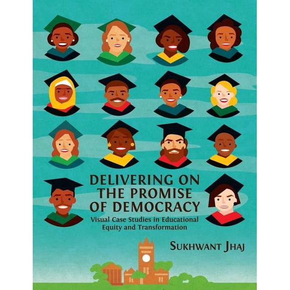 Open Reports Delivering on the Promise of Democracy: Visual Case Studies in Educational Equity and Transformation, Book 7, (Paperback)
