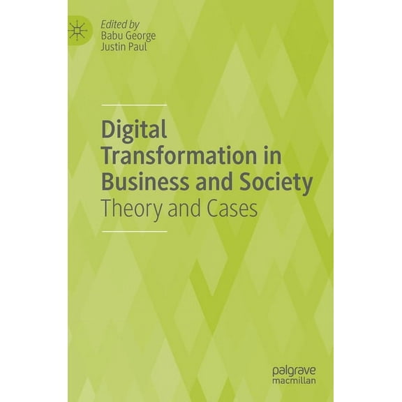 Digital Transformation in Business and Society: Theory and Cases, (Hardcover)