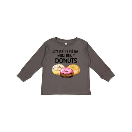 

Inktastic Just Skip to the Part Where There s Donuts Boys or Girls Long Sleeve Toddler T-Shirt