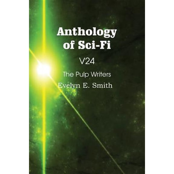 Pre-Owned Anthology of Sci-Fi V24, the Pulp Writers - Evelyn E. Smith (Paperback)