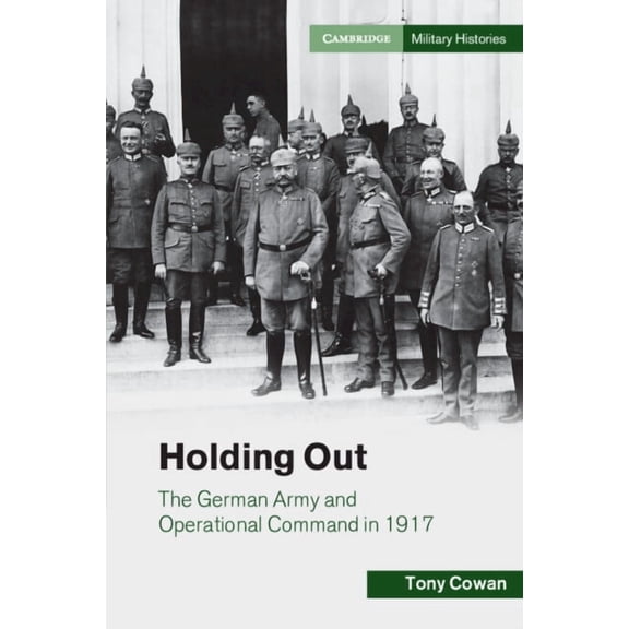 Cambridge Military Histories Holding Out, (Paperback)
