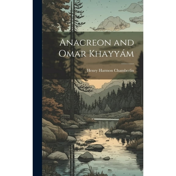 Anacreon and Omar Khayyám (Hardcover)
